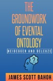 Heidegger and Deleuze: The Groundwork of Evental Ontology