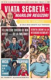Viata secreta a marilor regizori - Elizabeth Lunday - Grupul Art