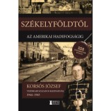 Sz&eacute;kelyf&ouml;ldtől az amerikai hadifogs&aacute;gig 1944-1945 - Kors&oacute;s J&oacute;zsef