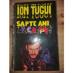 Sapte ani apocaliptici- Ion Tugui
