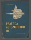 C10604 - PRACTICA AUTOMOBILULUI, VOL. III - PETRE CRISTEA