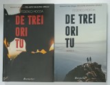 DE TREI ORI TU , PARTILE I -- II ( 2 VOLUME ) , VOLUMUL 3 DIN TRILOGIA ' TREI METRI DEASUPRA CERULUI ' de FEDERICO MOCCIA , 2019