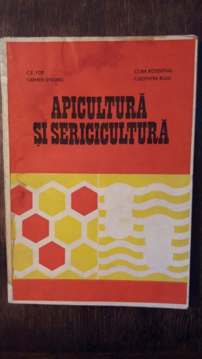 APICULTURA SI SERICICULTURA- C.E. POP, C. SPATARU, C. ROSENTHAL, C. RUSU