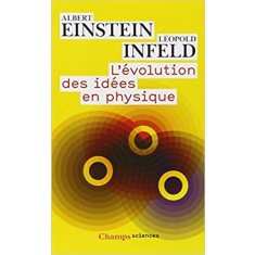 L&#039;EVOLUTION DES IDEES EN PHYSIQUE - ALBERT EINSTEIN, LEOPOLD INFELD (CARTE IN LIMBA FRANCEZA)