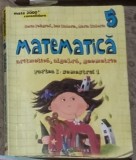 Matematica. Aritmetica, Algebra, Geometrie Clasa a V-a. Partea I