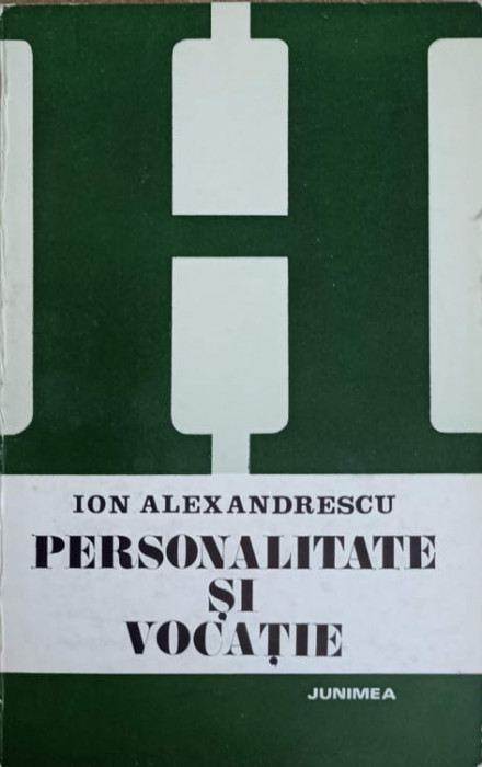 PERSONALITATE SI VOCATIE-ION ALEXANDRESCU
