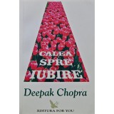 Calea spre iubire - 2003 - Deepak Chopra ($K270)