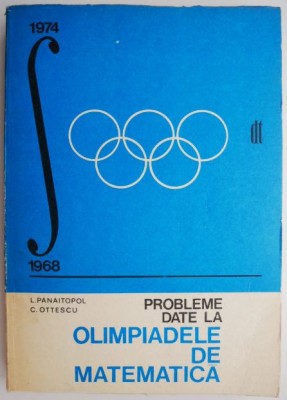 Probleme date la olimpiadele de matematica &amp;ndash; L. Panaitopol foto