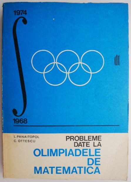 Probleme date la olimpiadele de matematica &ndash; L. Panaitopol