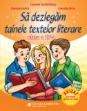 Cumpara ieftin Sa dezlegam tainele textelor literare. Clasa a IV-a/Carmen Iordachescu, Daniela Dulica, Camelia Sima
