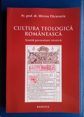 Cultura Teologica Rom&amp;acirc;nească - Mircea Pacurariu foto