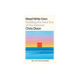 Read Write Own: Building the Next Era of the Internet