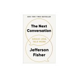 The Next Conversation: Argue Less, Talk More