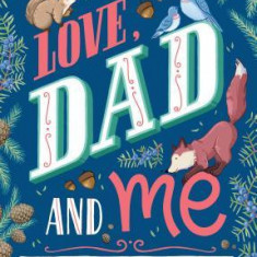 Love, Dad and Me: A Father and Daughter Keepsake Journal