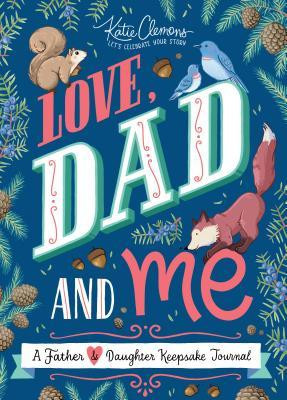Love, Dad and Me: A Father and Daughter Keepsake Journal foto
