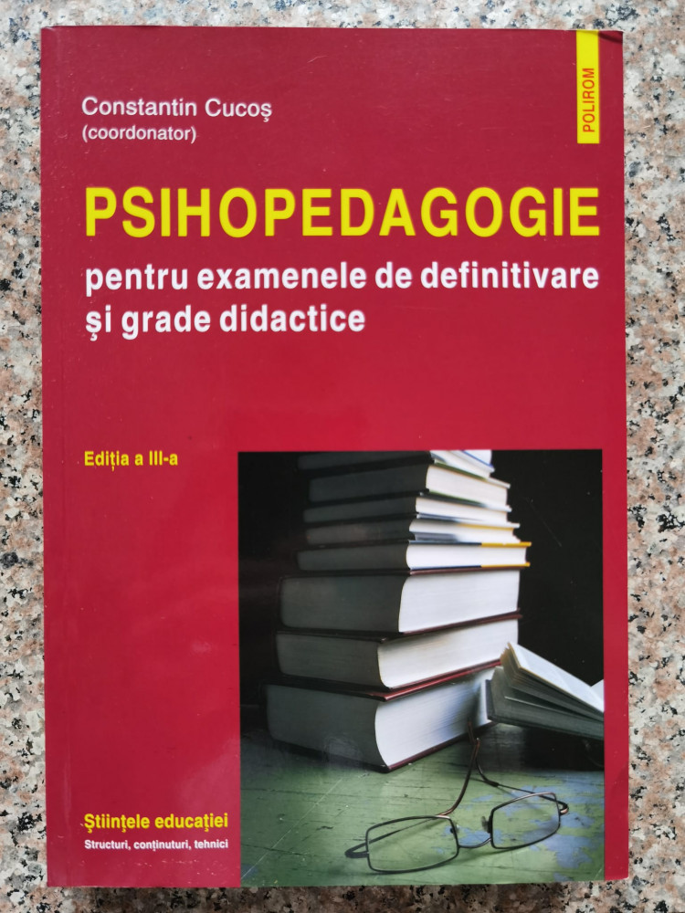 Psihopedagogie Pentru Examenele De Definitivat Si Grade Didac - Constantin  Cucos ,554204 | Okazii.ro