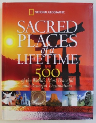 NATIONAL GEOGRAPHIC , SACRED PLACES OF A LIFETIME , 500 OF THE WORLD &amp;#039; S MOST PEACEFUL AND POWERFUL DESTINATIONS , 2008 foto
