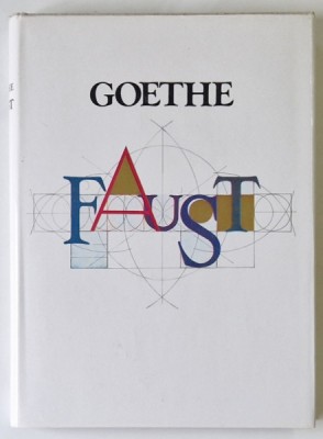 FAUST de GOETHE , PARTEA I SI PARTEA A II-A , 1983 ,CU DESENE DE GETA BRATESCU foto
