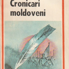 ANATOL GHERMANSCHI - CRONICARI MOLDOVENI + CRONICARI MUNTENI ( 2 CARTI ) .