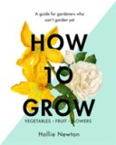 How to Grow | Hollie Newton