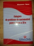 Culegere de probleme de matematica pentru clasa a 11-a - Eleonora Savu