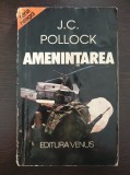 AMENINTAREA - J. C. Pollock