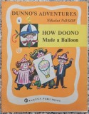 How Doono made a balloon - Nikolay Nosov// ilustratii Boris Kalaushin