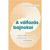 A v&aacute;ltoz&aacute;s bajnokai - Hogyan ford&iacute;tsuk javunkra a v&aacute;ltoz&aacute;s k&iacute;n&aacute;lta lehetős&eacute;geket? - Campbell Macpherson