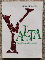 Yalta Si Crucificarea Romaniei - Nicolae Baciu ,553248 foto