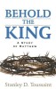 Behold the King: A Study of Matthew