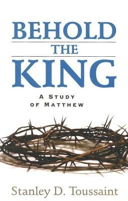Behold the King: A Study of Matthew foto