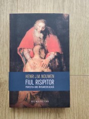 Henri Nouwen - Fiul risipitor. Povestea unei intoarceri acasa foto