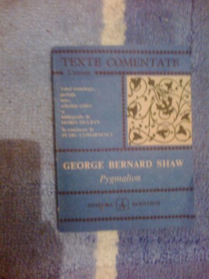 a4b George Bernard Shaw - Pygmalion (texte comentate) foto