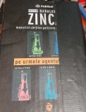 PE URMELE AGENTULUI B 39 5 VOLUME HARALAMB ZINCA ,VEZI DESCRIEREA !!!!