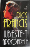 Iubeste-ti aproapele &ndash; Dick Francis