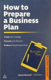 Carte Cum sa Pregatesti un Plan de Afaceri - Edward Blackwell | Carte straina in engleza
