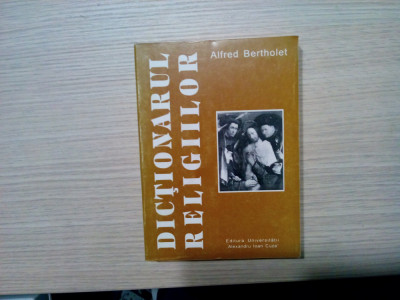 DICTIONARUL RELIGIILOR - Alfred Bertholet - 1995, 508 p. foto