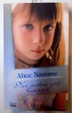 NOI SUNTEM ZEITE , CARTE POSTALA de ALICE NASTASE , EDITIA A DOUA , 2008