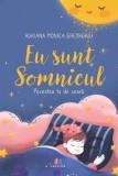 Eu sunt Somnicul - Adriana Monica Gheorghiu - Editura Creator-Libris