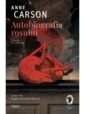 Autobiografia rosului. Roman in versuri/Anne Carson, Trei