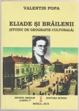Valentin Popa - Eliade si brailenii, 2018