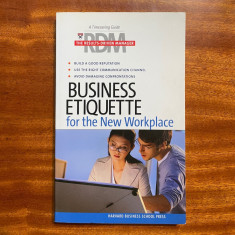 BUSINESS ETIQUETTE for the New Worplace - Harvard Business School Press