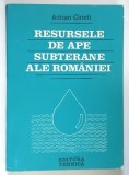 RESURSELE DE APE SUBTERANE ALE ROMANIEI de ADRIAN CINETI , 1990