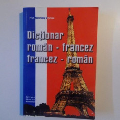 DICTIONAR ROMAN FRANCEZ / FRANCEZ ROMAN de GABRIELA CHIRICA