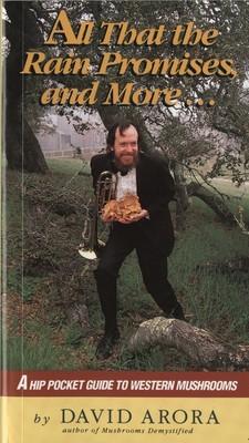 All That the Rain Promises and More: A Hip Pocket Guide to Western Mushrooms foto