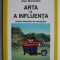 Arta de a influenta. Analiza tehnicilor de manipulare - Alex Mucchielli