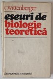 ESEURI DE BIOLOGIE TEORETICA de C. WITTENBERGER , 1981