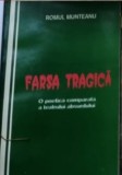 Farsa tragica o poetica comparata a teatrului absurdului - Romul Munteanu
