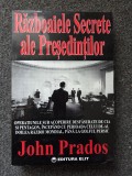 RAZBOAIELE SECRETE ALE PRESEDINTILOR - John Prados
