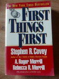 First things first- Stephen R. Covey, A. Roger Merrill